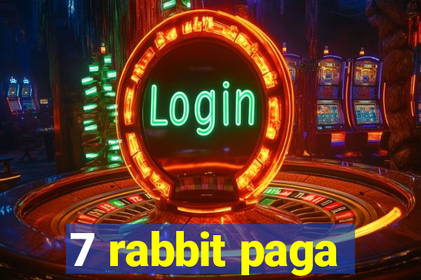 7 rabbit paga